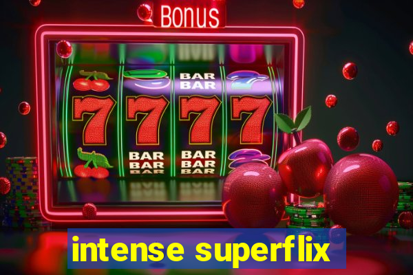 intense superflix